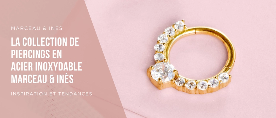 La collection de piercings en acier inoxydable Marceau & Inès 🛍️