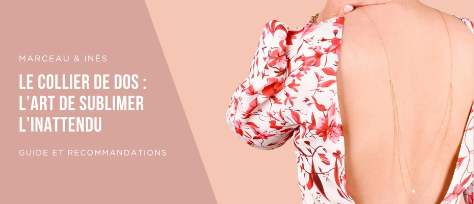 Le collier de dos : l’art de sublimer l’inattendu ✨